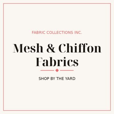 Mesh and Chiffon Fabrics